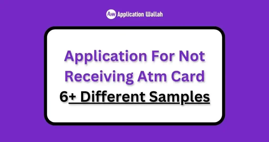 Application For Not Receiving Atm Card