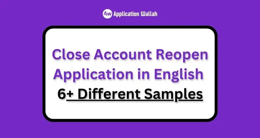 Close Account Reopen Application in English