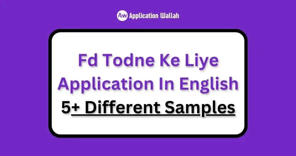 Fd Todne Ke Liye Application In English