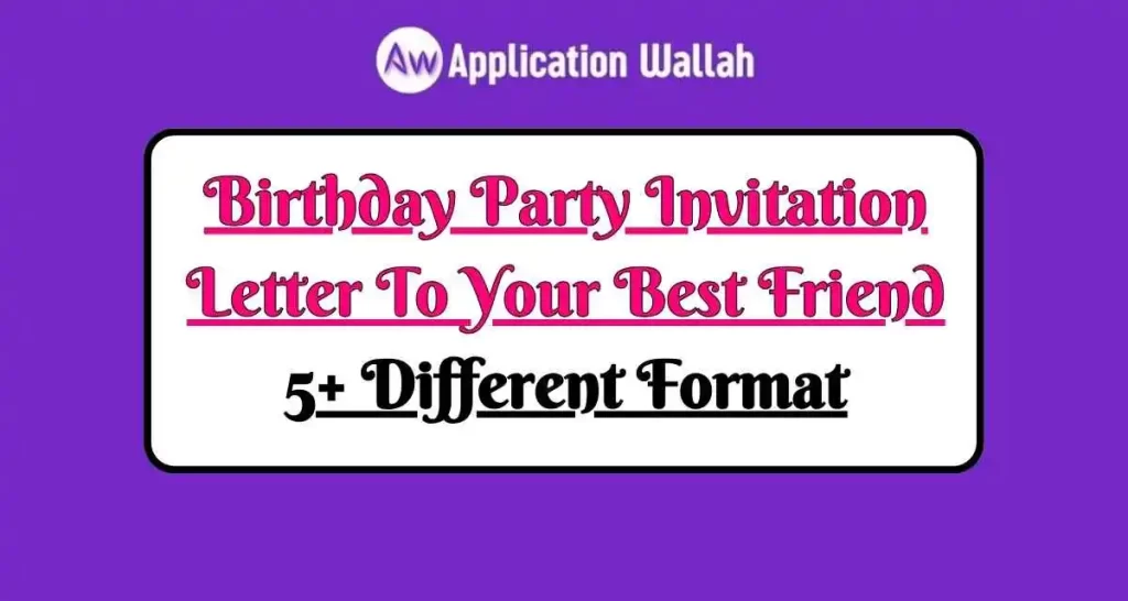 Birthday Party Invitation Letter To Your Best Friend