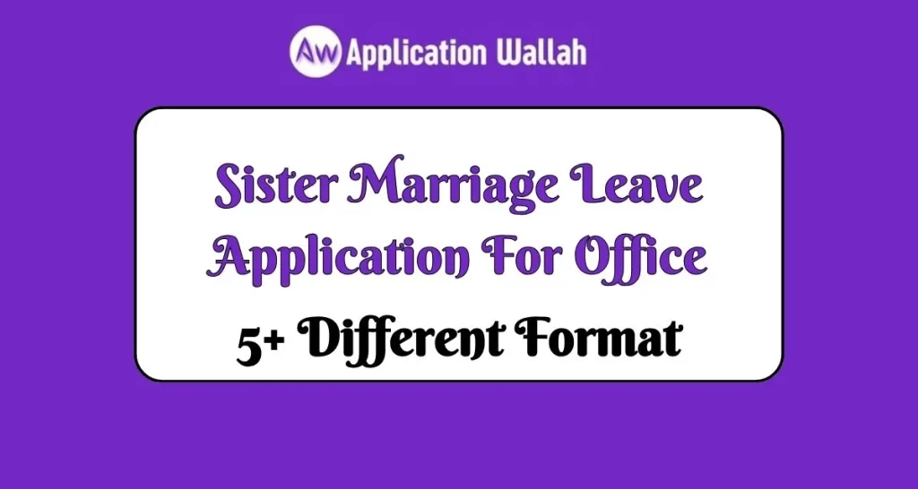 Sister Marriage Leave Application For Office