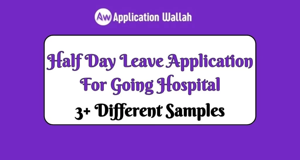 Half Day Leave Application For Going Hospital