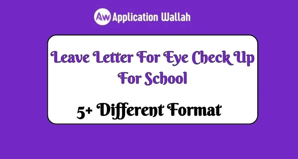 Leave Letter For Eye Check Up For School